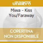 Miwa - Kiss You/Faraway cd