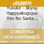 Yusuke - Jikyuu Happyakugojuu Yen No Santa Claus/V (2 Cd) cd