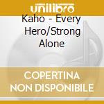 Kaho - Every Hero/Strong Alone cd