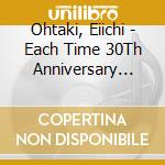 Ohtaki, Eiichi - Each Time 30Th Anniversary Edition cd