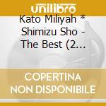 Kato Miliyah * Shimizu Sho - The Best (2 Cd) cd