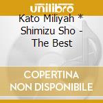 Kato Miliyah * Shimizu Sho - The Best cd