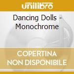 Dancing Dolls - Monochrome cd