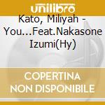 Kato, Miliyah - You...Feat.Nakasone Izumi(Hy) cd