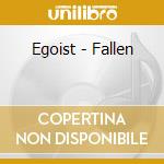 Egoist - Fallen cd