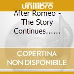 After Romeo - The Story Continues... (2 Cd) cd