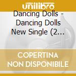Dancing Dolls - Dancing Dolls New Single (2 Cd) cd
