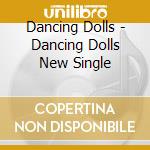 Dancing Dolls - Dancing Dolls New Single cd