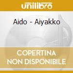 Aido - Aiyakko cd