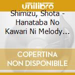 Shimizu, Shota - Hanataba No Kawari Ni Melody Wo cd