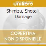 Shimizu, Shota - Damage cd