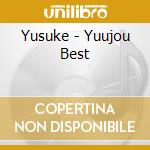 Yusuke - Yuujou Best cd