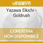Yazawa Eikichi - Goldrush cd