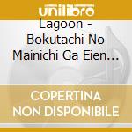 Lagoon - Bokutachi No Mainichi Ga Eien Ni Naru. cd