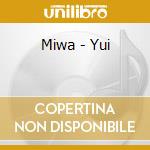 Miwa - Yui cd musicale di Miwa