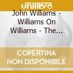 John Williams - Williams On Williams - The Classic Spielberg Scores cd