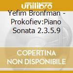 Yefim Bronfman - Prokofiev:Piano Sonata 2.3.5.9 cd