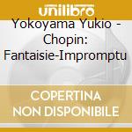 Yokoyama Yukio - Chopin: Fantaisie-Impromptu cd