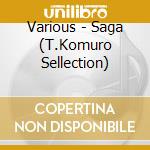 Various - Saga (T.Komuro Sellection) cd