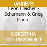 Leon Fleisher - Schumann & Grieg : Piano Concertos cd