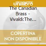 The Canadian Brass - Vivaldi:The Four Seasons.Op.8 cd
