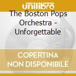 The Boston Pops Orchestra - Unforgettable cd