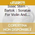 Isaac Stern - Bartok : Sonatas For Violin And Piano cd
