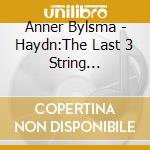 Anner Bylsma - Haydn:The Last 3 String Quartets cd