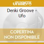 Denki Groove - Ufo cd
