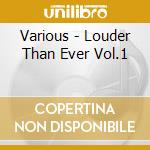 Various - Louder Than Ever Vol.1 cd