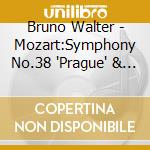 Bruno Walter - Mozart:Symphony No.38 'Prague' & No.40 cd musicale