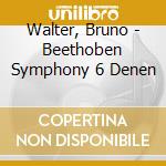 Walter, Bruno - Beethoben Symphony 6 Denen cd