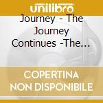Journey - The Journey Continues -The Bes cd musicale di Journey
