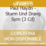 Paul Haydn - Sturm Und Drang Sym (3 Cd) cd