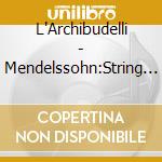 L'Archibudelli - Mendelssohn:String Quintets Nos.1 & 2 cd
