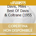 Davis, Miles - Best Of Davis & Coltrane (1955 cd