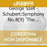 George Szell - Schubert:Symphony No.8(9) 'The Great' & Rosamunde cd