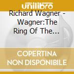 Richard Wagner - Wagner:The Ring Of The Nibelung cd