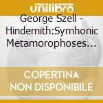 George Szell - Hindemith:Symhonic Metamorophoses On Themes Of Carl Maria Von Weber. Etc cd