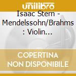 Isaac Stern - Mendelssohn/Brahms : Violin Concertos cd