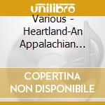 Various - Heartland-An Appalachian Antho cd