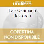 Tv - Osamano Restoran cd