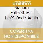 Niagara Fallin'Stars - Let'S Ondo Again cd