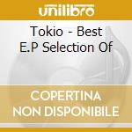 Tokio - Best E.P Selection Of cd