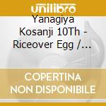 Yanagiya Kosanji 10Th - Riceover Egg / Parking Story cd musicale di Yanagiya Kosanji 10Th