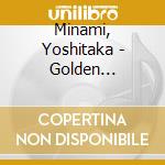 Minami, Yoshitaka - Golden J-Pop/The Best cd
