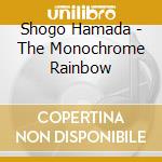 Shogo Hamada - The Monochrome Rainbow cd