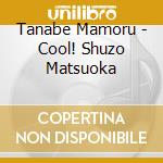 Tanabe Mamoru - Cool! Shuzo Matsuoka cd
