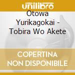 Otowa Yurikagokai - Tobira Wo Akete cd