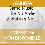 Game Music - Ellie No Atelier Zartuburg No Enkinjutsu (2 Cd) cd
